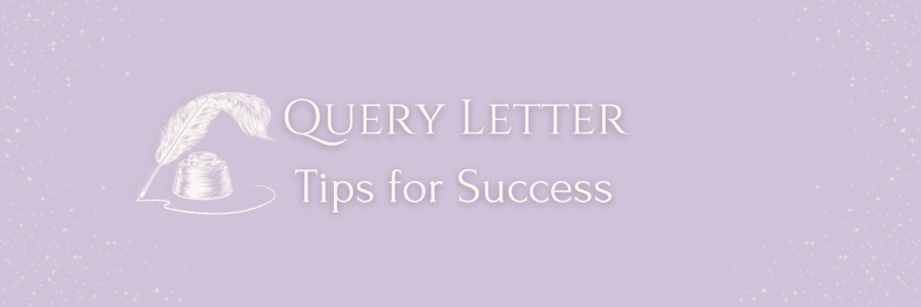 Query Letter: Tips for Success